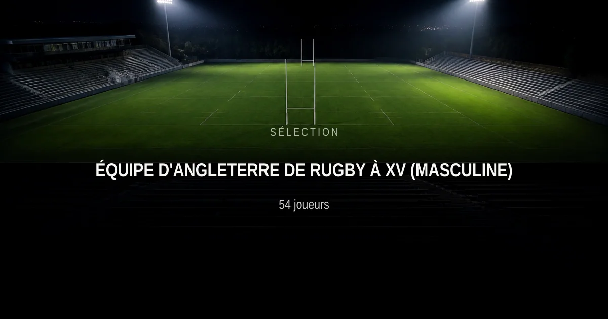 Équipe d’Angleterre de rugby : prochain match et effectif